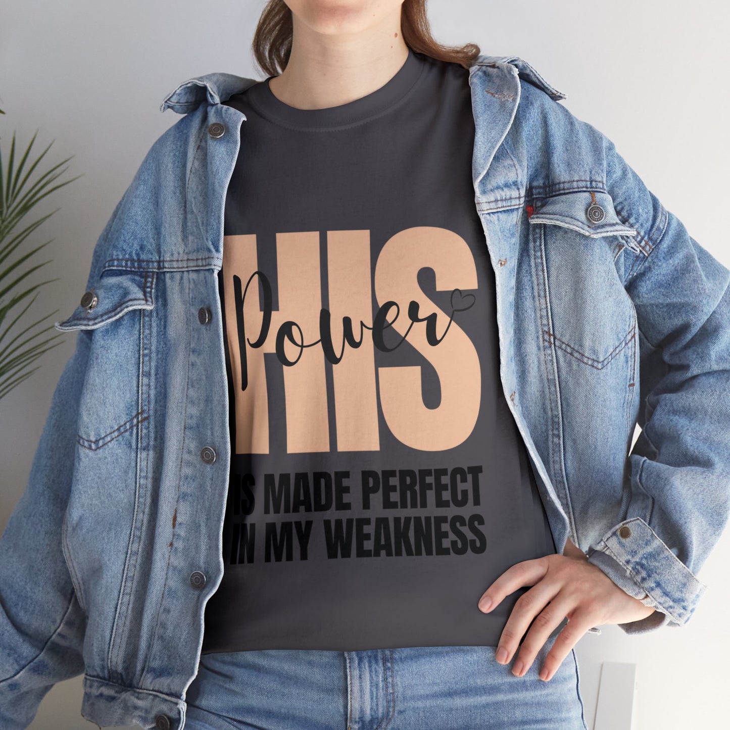 Unisex Heavy Cotton Tee - His power is made perfect in my weakness