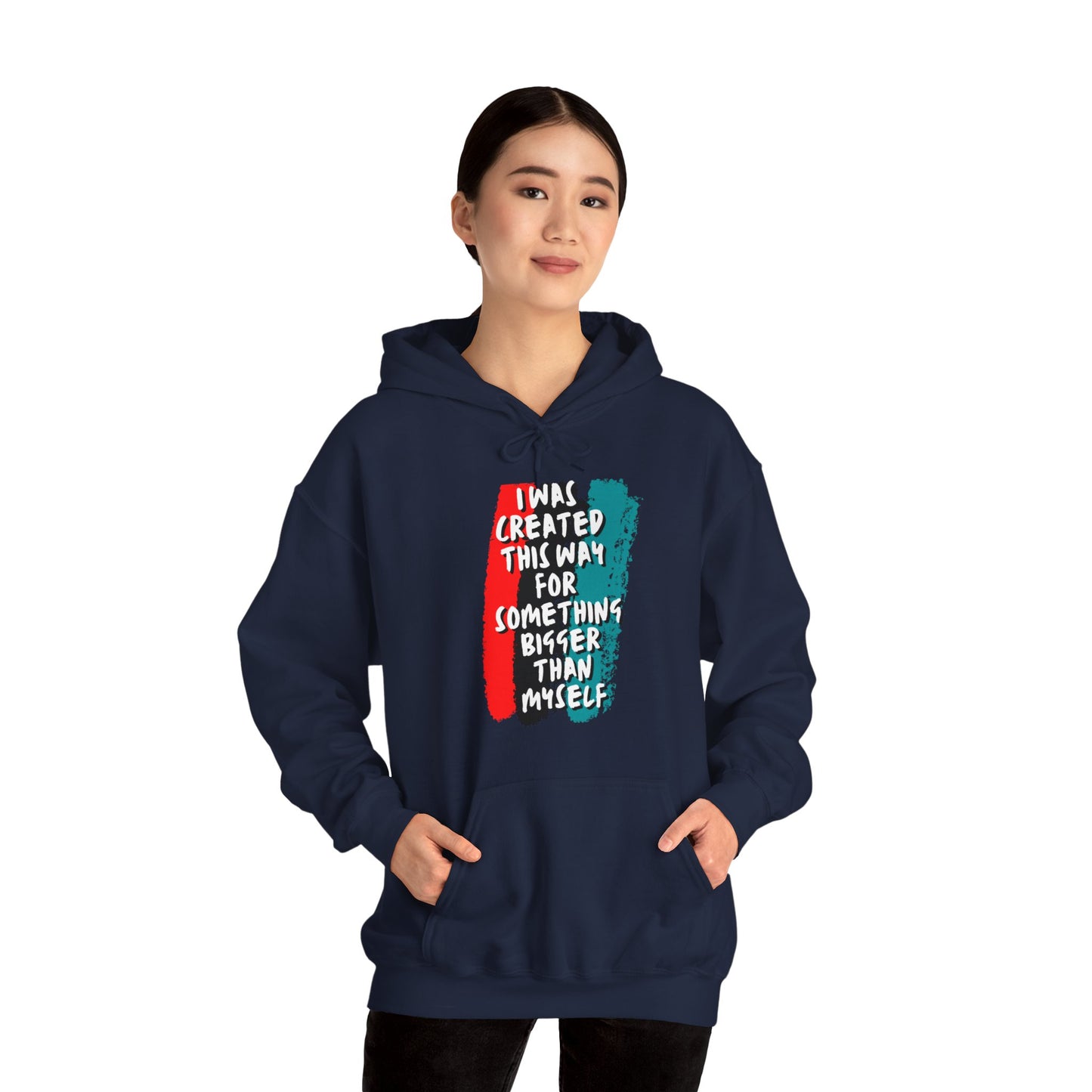 Unisex Hooded Sweatshirt - I was created this way for something bigger than myself