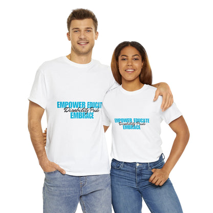 Unisex T-Shirt - Empower, Educate, Embrace Disability Pride