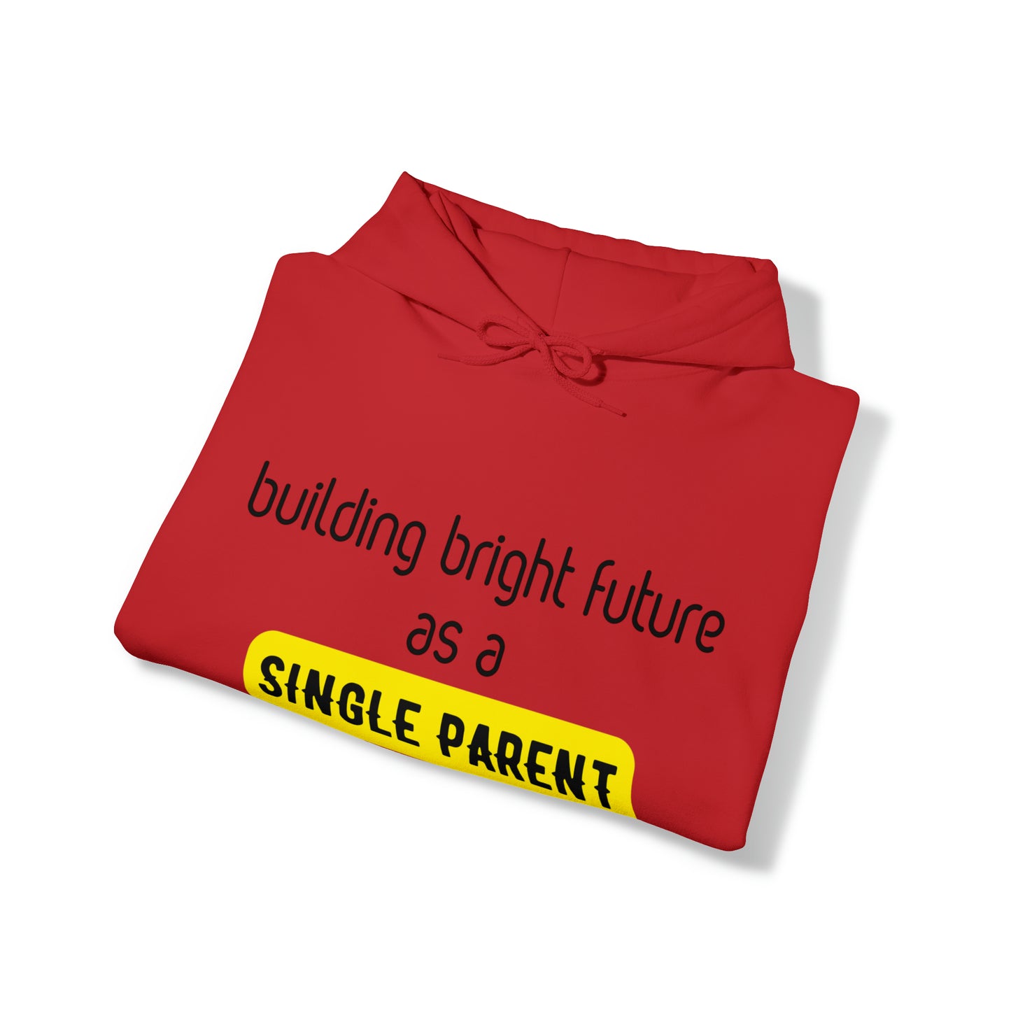 Unisex Hooded Sweatshirt - Building Bright Futures as a Single Parent