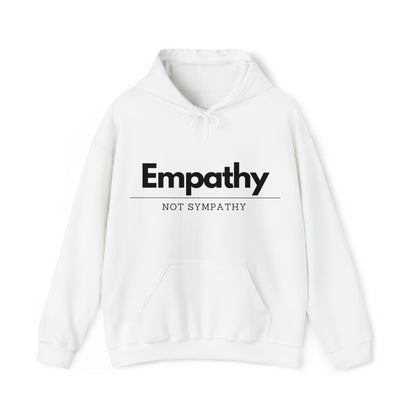 Unisex Hooded Sweatshirt - Empathy, Not Sympathy