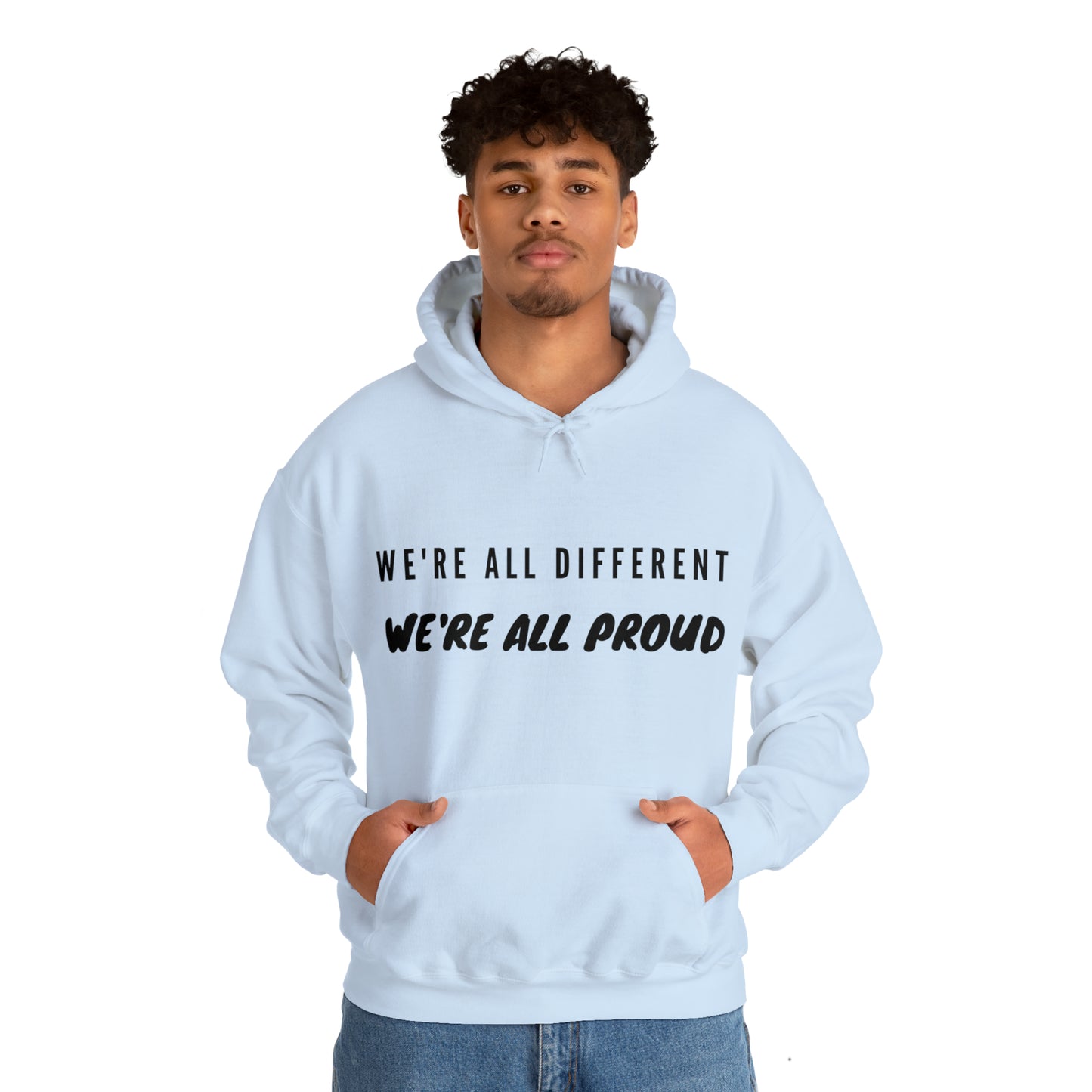 Unisex Hooded Sweatshirt - We're All Different, We're All Proud