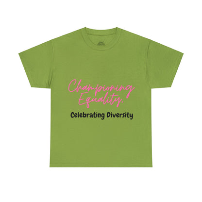 Unisex T-Shirt - Championing Equality, Celebrating Diversity