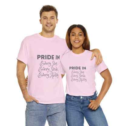 Unisex T-Shirt - Pride in Every Step, Every Stride, Every Ability