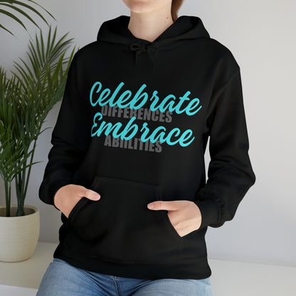 Unisex Hooded Sweatshirt - Celebrate Differences, Embrace Abilities