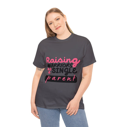 Unisex T-Shirt - Raising Warriors as a Single Parent