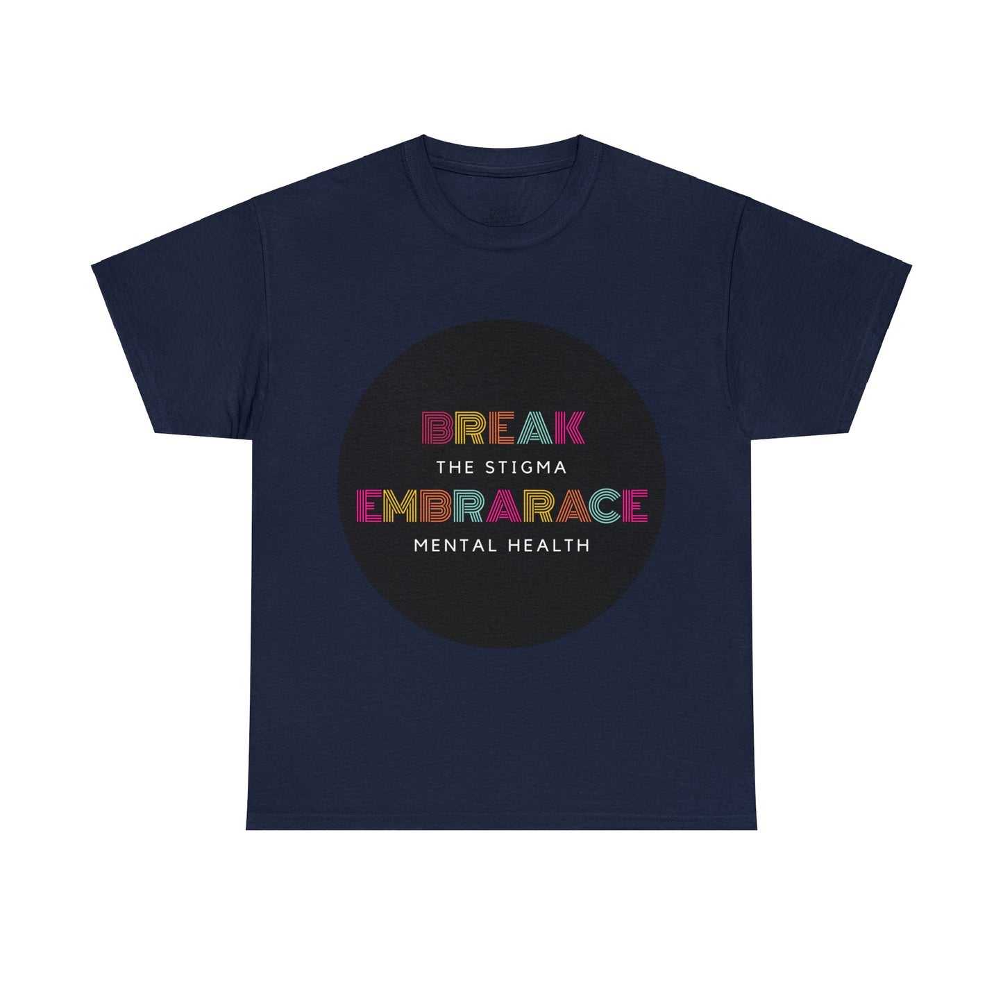 Unisex Heavy Cotton Tee - Break the Stigma, Embrace Mental Health