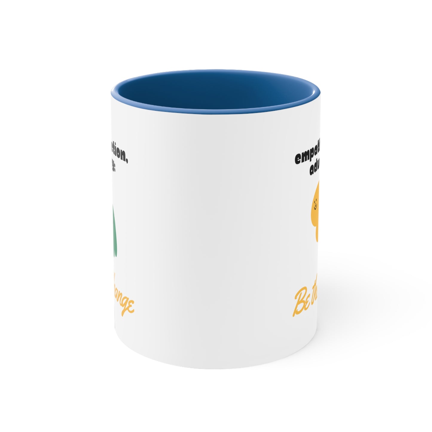 Accent Coffee Mug - Empathy, Action, Advocacy: Be the Change