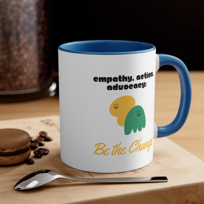 Accent Coffee Mug - Empathy, Action, Advocacy: Be the Change