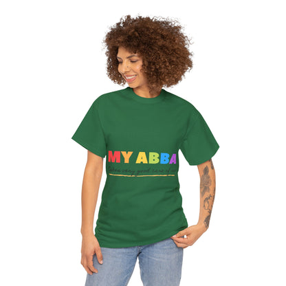 Unisex Heavy Cotton Tee - My Abba Father takes very good care of me