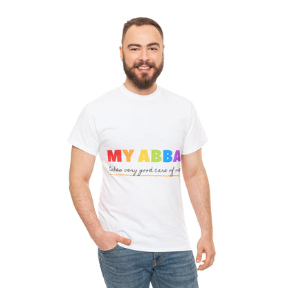 Unisex Heavy Cotton Tee - My Abba Father takes very good care of me