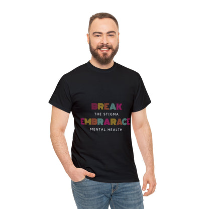 Unisex Heavy Cotton Tee - Break the Stigma, Embrace Mental Health