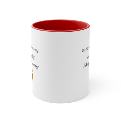 Accent Coffee Mug - Single Parent Strong: Navigating Life's Challenges with Courage