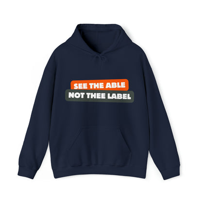 Unisex Hooded Sweatshirt - See the Able, Not the Label