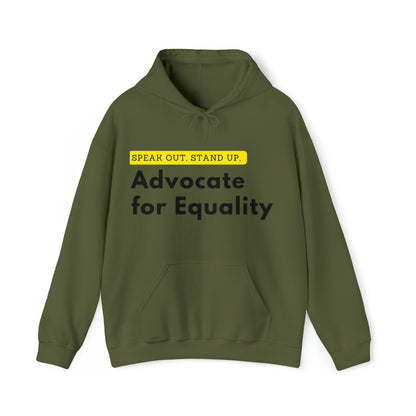 Unisex Hooded Sweatshirt - Speak Out, Stand Up, Advocate for Equality