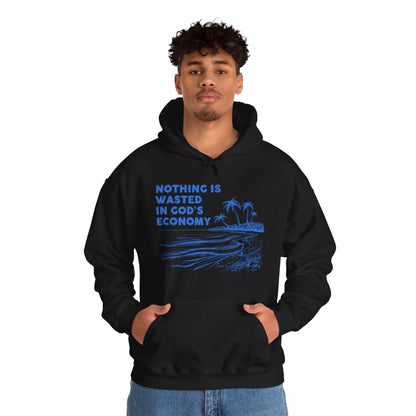 Unisex Hooded Sweatshirt - Nothing is wasted in God’ economy