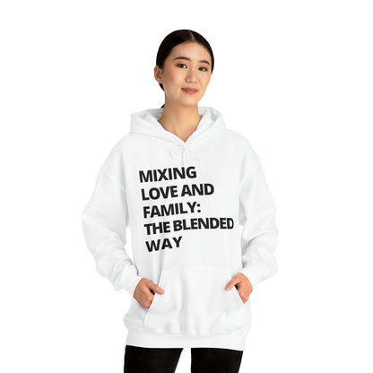 Unisex Hooded Sweatshirt - Mixing Love and Family: The Blended Way