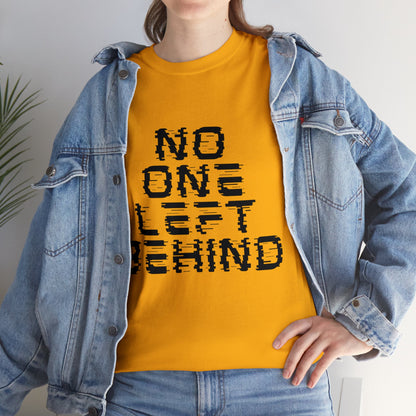 Unisex T-Shirt - No One Left Behind