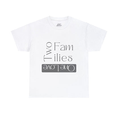 Unisex T-Shirt - Two Families, One Love