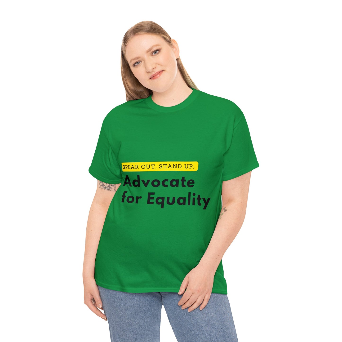 Unisex T-Shirt - Speak Out, Stand Up, Advocate for Equality