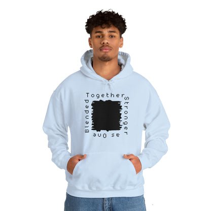 Unisex Hooded Sweatshirt - Blended Together, Stronger as One