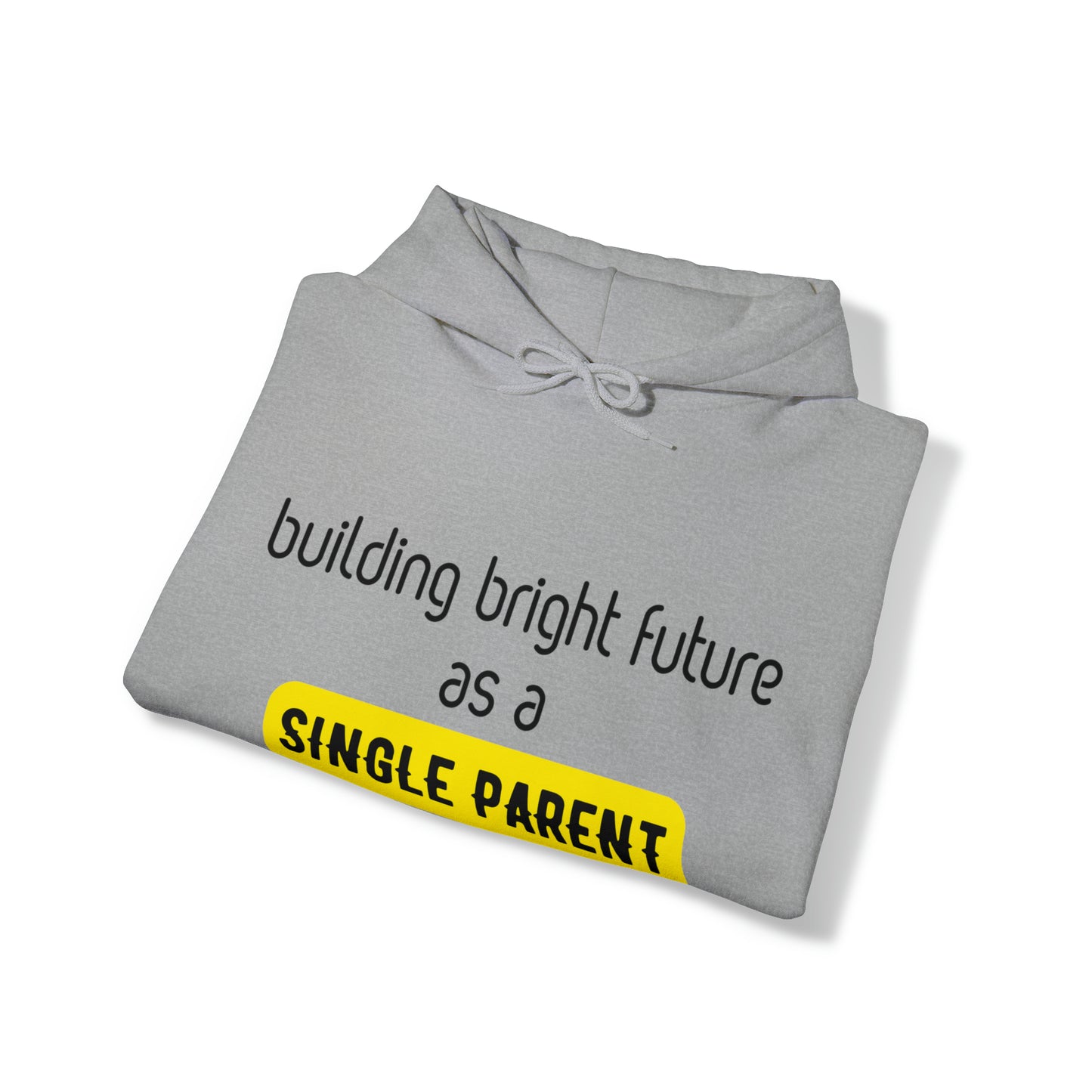 Unisex Hooded Sweatshirt - Building Bright Futures as a Single Parent