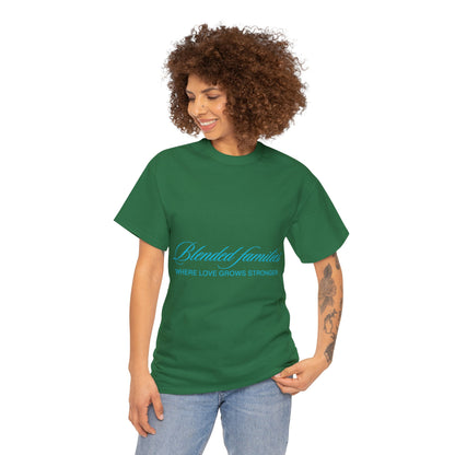 Unisex T-Shirt - Blended Families: Where Love Grows Stronger