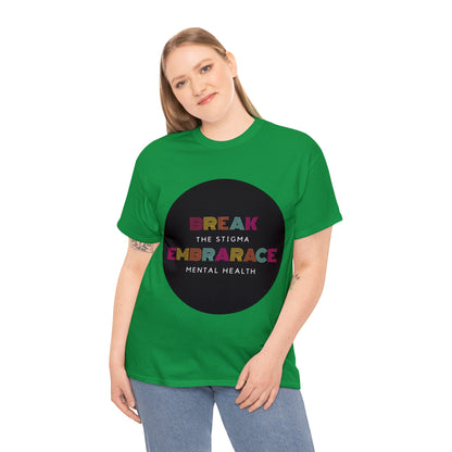 Unisex Heavy Cotton Tee - Break the Stigma, Embrace Mental Health