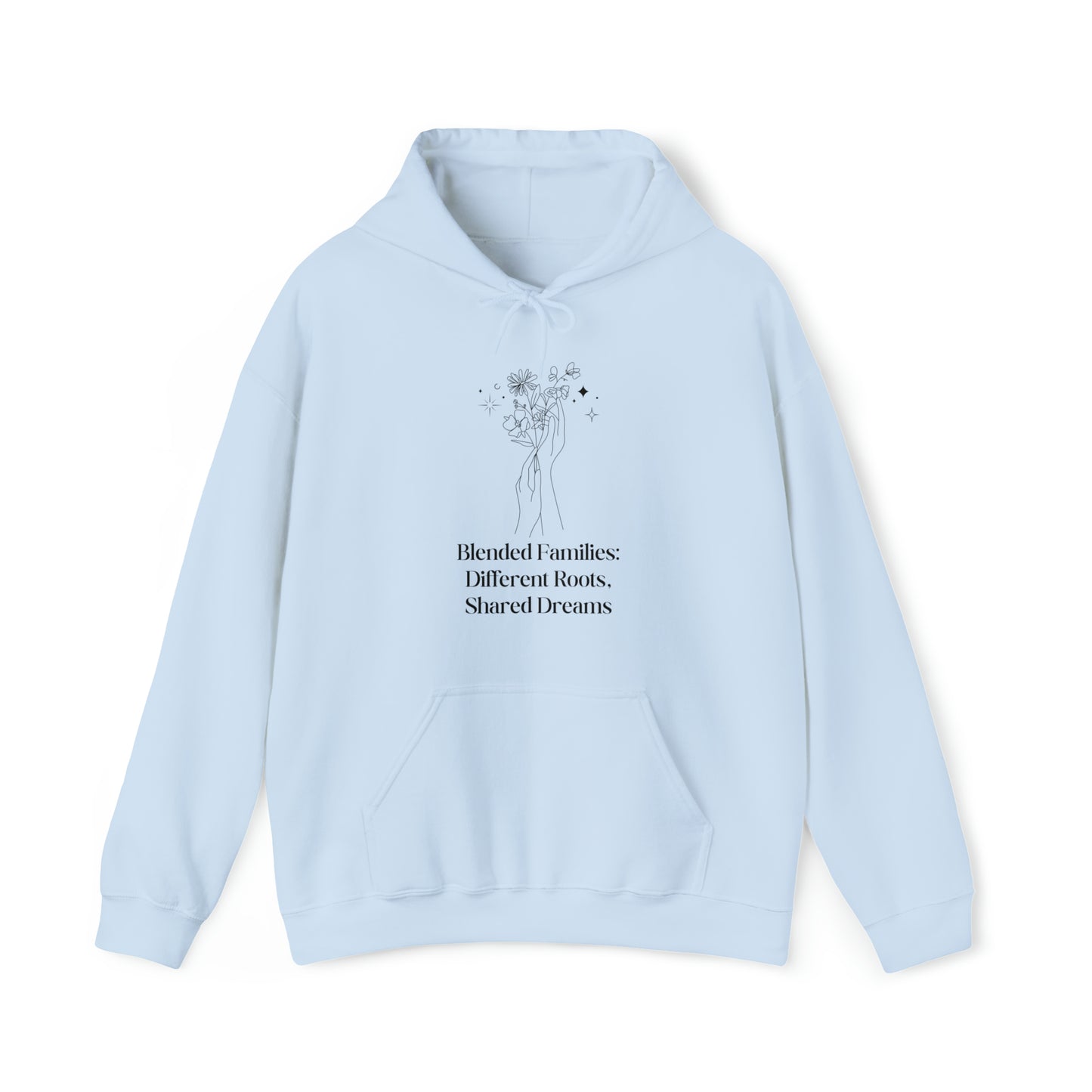 Unisex Hooded Sweatshirt - Blended Families: Different Roots, Shared Dreams