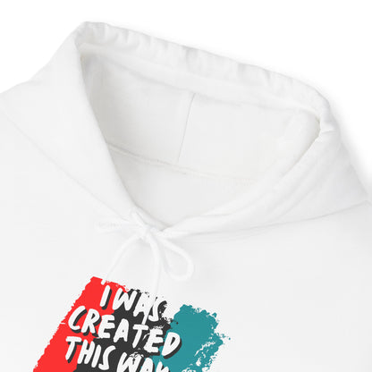 Unisex Hooded Sweatshirt - I was created this way for something bigger than myself