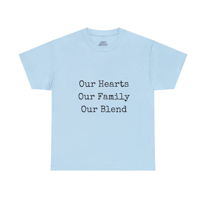 Unisex T-Shirt - Our Hearts, Our Family, Our Blend