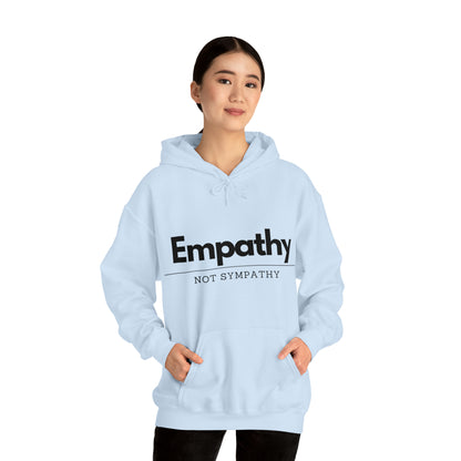 Unisex Hooded Sweatshirt - Empathy, Not Sympathy