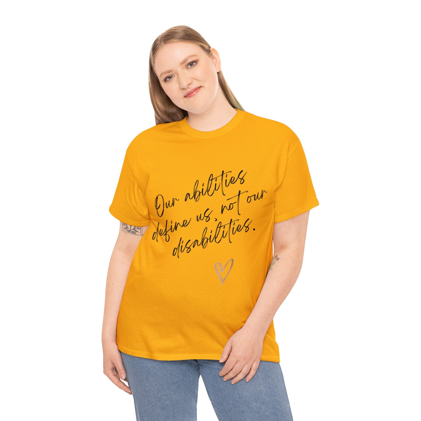 Unisex T-Shirt - Our Abilities Define Us, Not Our Disabilities