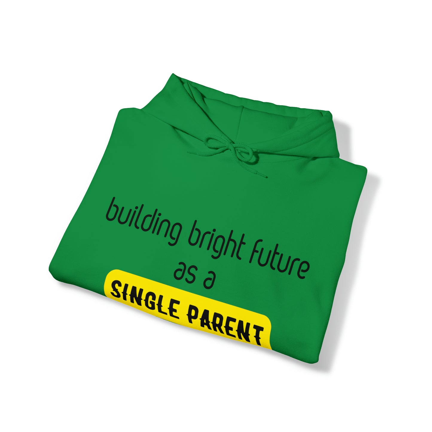 Unisex Hooded Sweatshirt - Building Bright Futures as a Single Parent