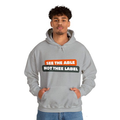 Unisex Hooded Sweatshirt - See the Able, Not the Label