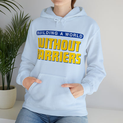 Unisex Hooded Sweatshirt -  Building a World Without Barriers