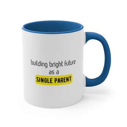 Accent Coffee Mug - Building Bright Futures as a Single Parent