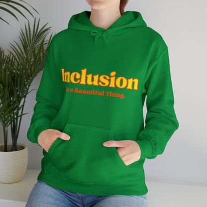 Unisex Hooded Sweatshirt - Inclusion is a Beautiful Thing