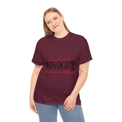 Unisex T-Shirt - Advocate for a World of Inclusion and Respect