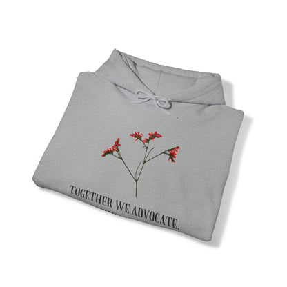 Unisex Hooded Sweatshirt - Together We Advocate, Together We Thrive