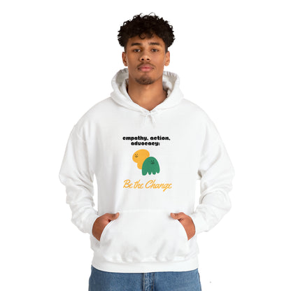 Unisex Hooded Sweatshirt - Empathy, Action, Advocacy: Be the Change