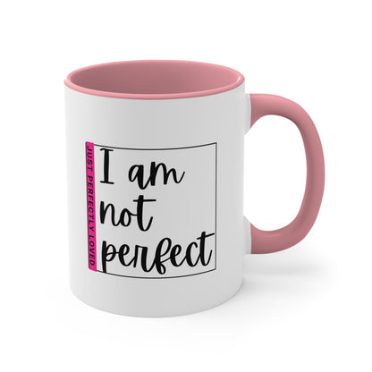 Accent Coffee Mug - I am not perfect, just perfectly loved