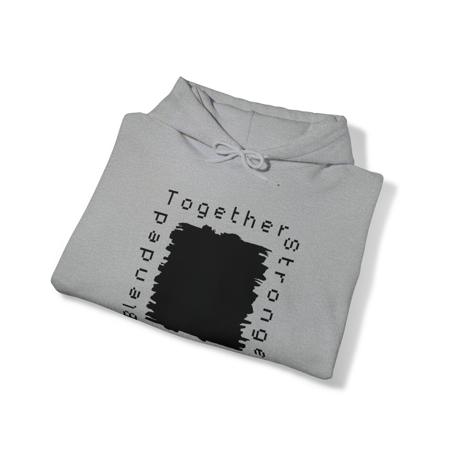 Unisex Hooded Sweatshirt - Blended Together, Stronger as One