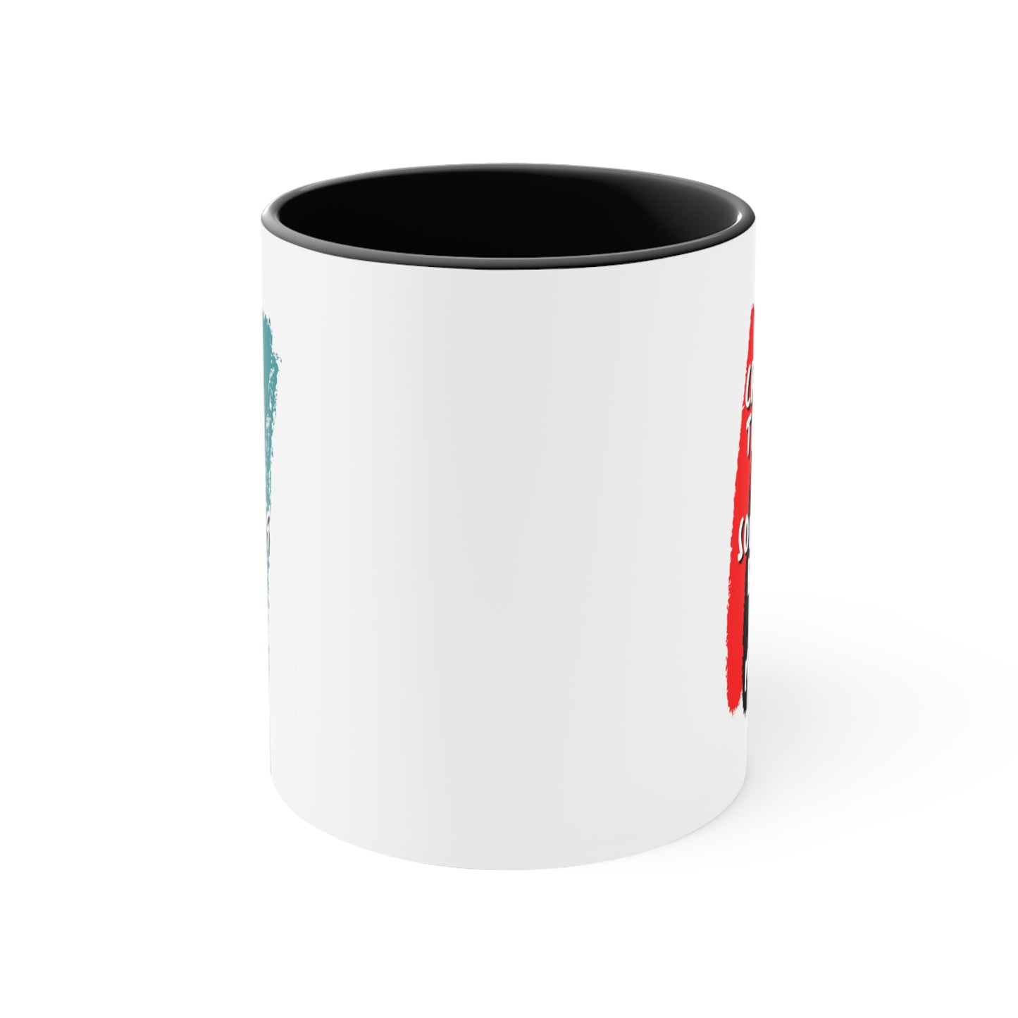 Accent Coffee Mug - I was created this way for something bigger than myself