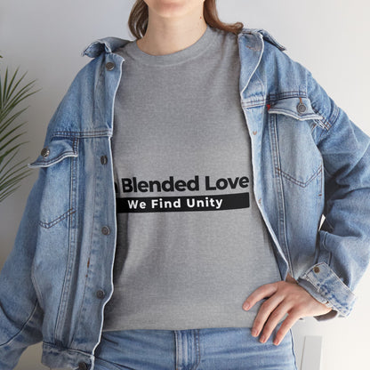 Unisex T-Shirt - In Blended Love, We Find Unity