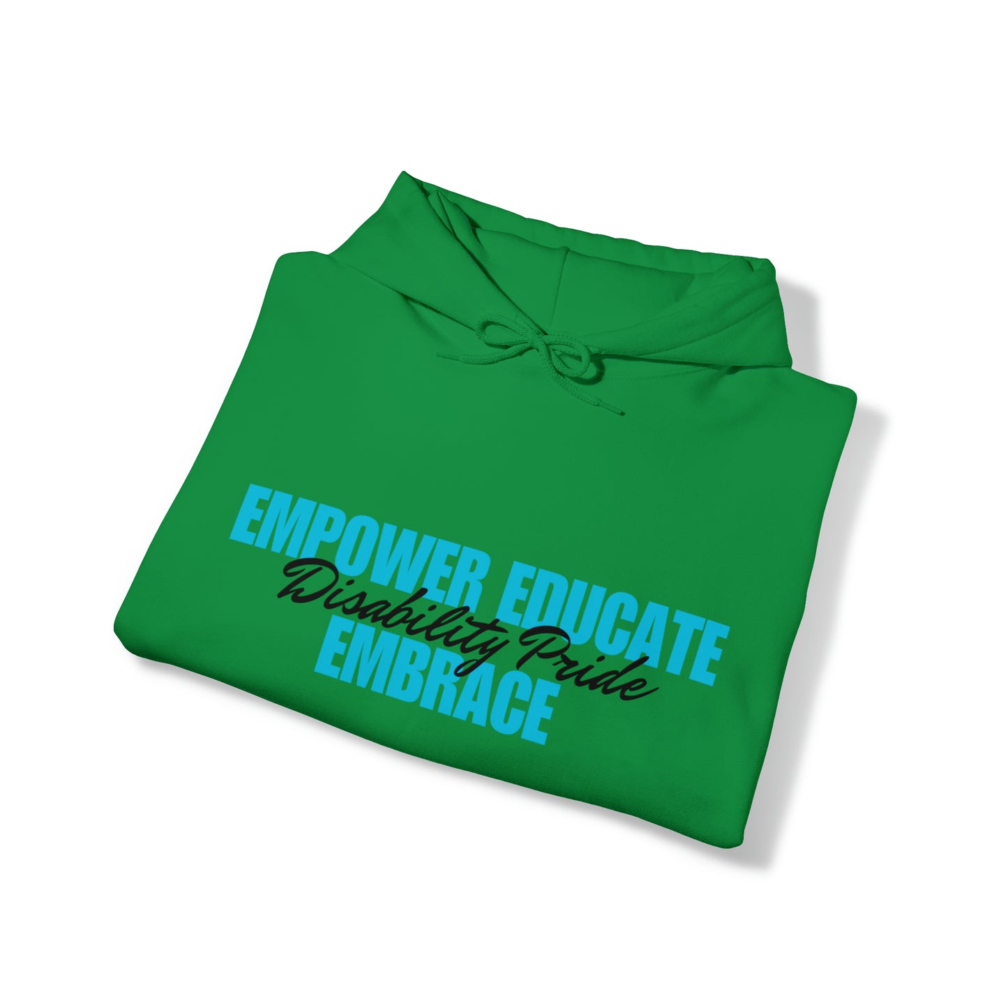 Unisex Hooded Sweatshirt - Empower, Educate, Embrace Disability Pride