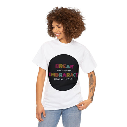 Unisex Heavy Cotton Tee - Break the Stigma, Embrace Mental Health