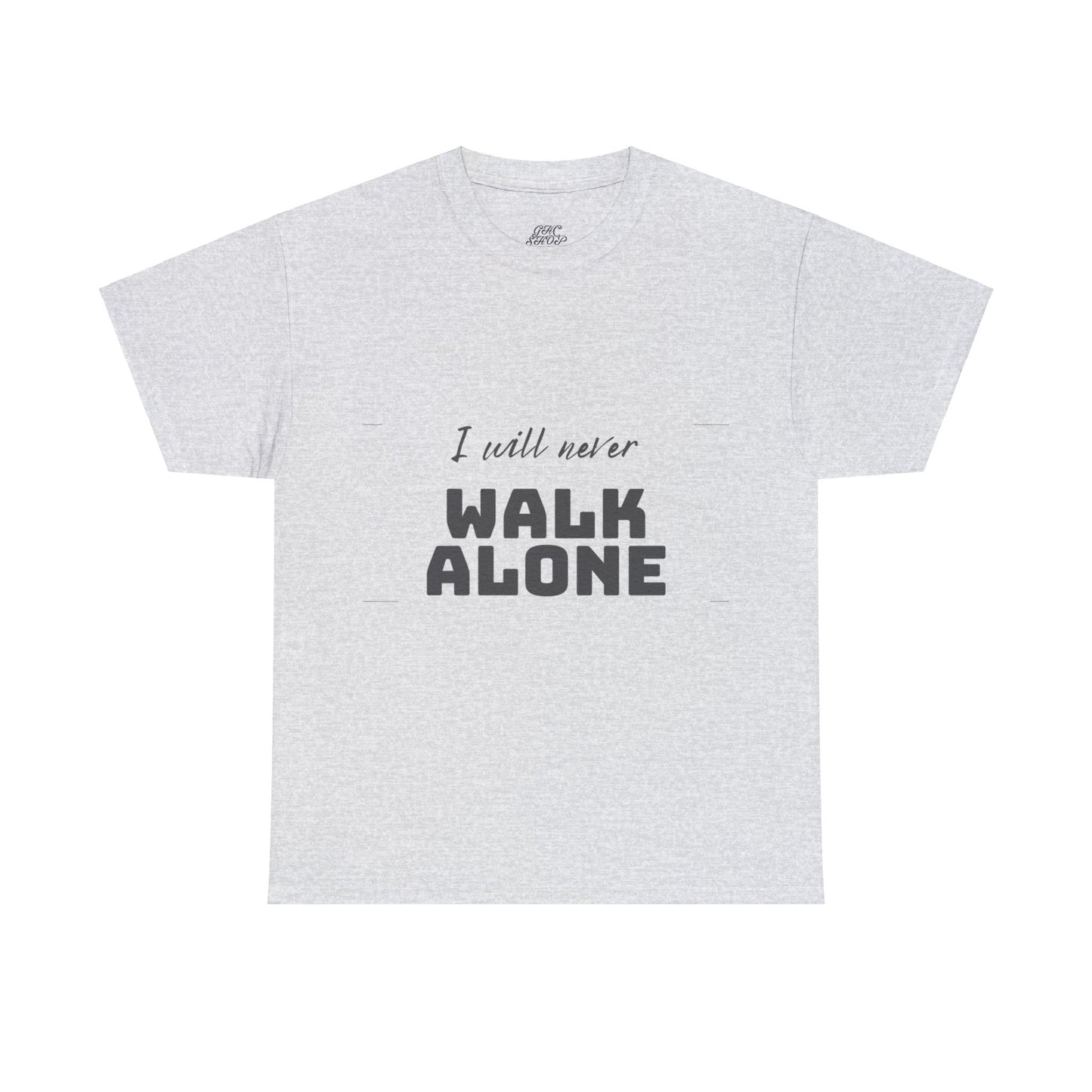 Unisex Heavy Cotton Tee - I will never walk alone