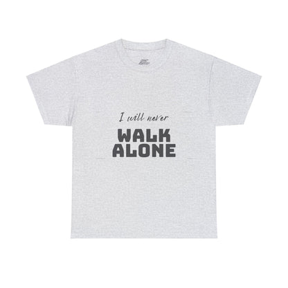 Unisex Heavy Cotton Tee - I will never walk alone