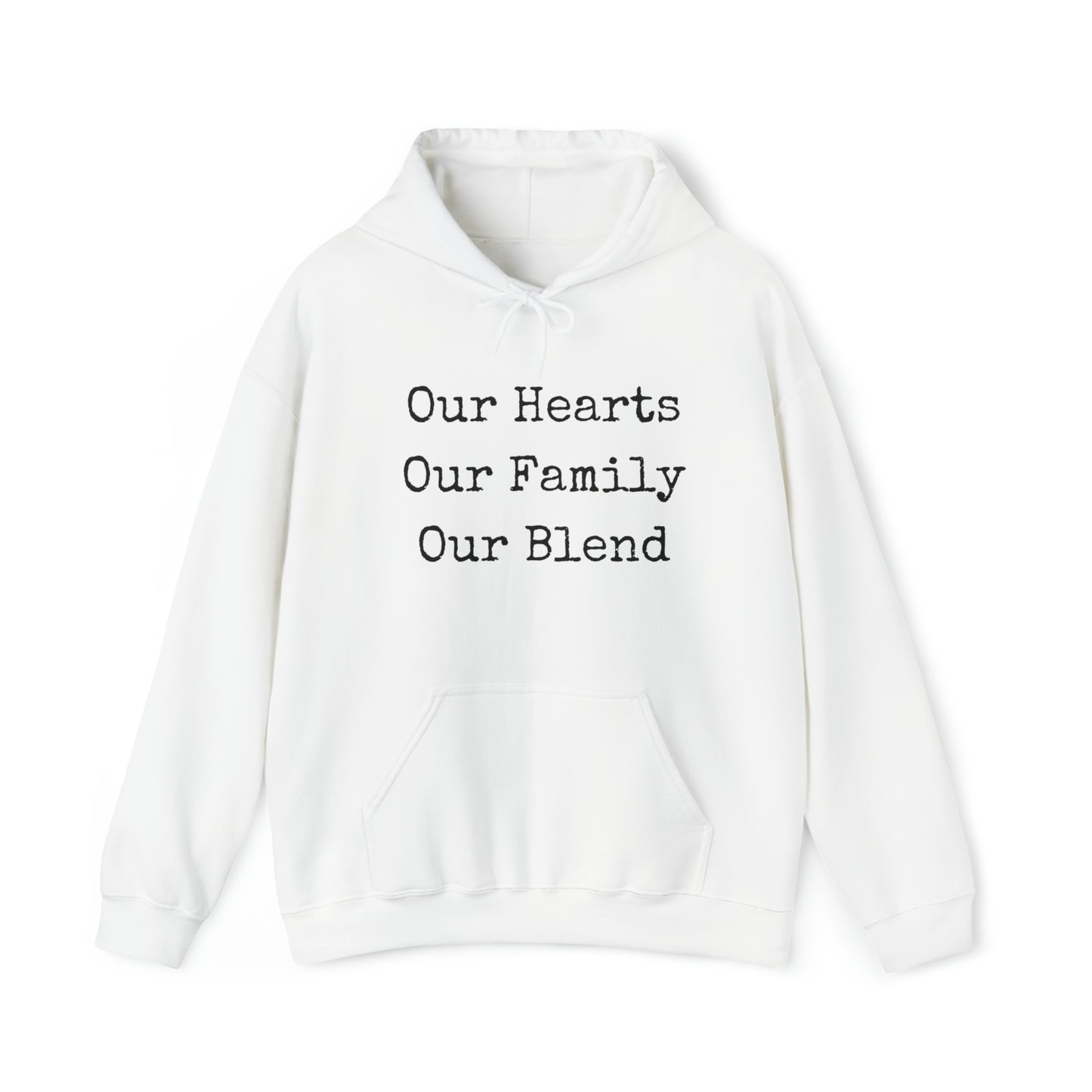 Unisex Hooded Sweatshirt - Our Hearts, Our Family, Our Blend